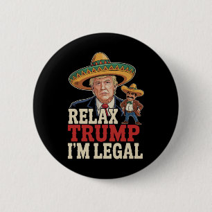 Bóton Redondo 5.08cm Relaxe Trump Eu Sou Legal Engraçado Cinco De Maio 