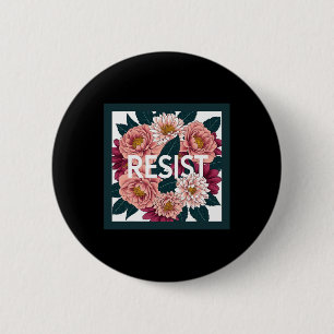 Bóton Redondo 5.08cm Resistir - Protesto Político Floral Anti Trump