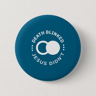 Bóton Redondo 5.08cm Ressurreição Cristã Morte Piscou Jesus Não