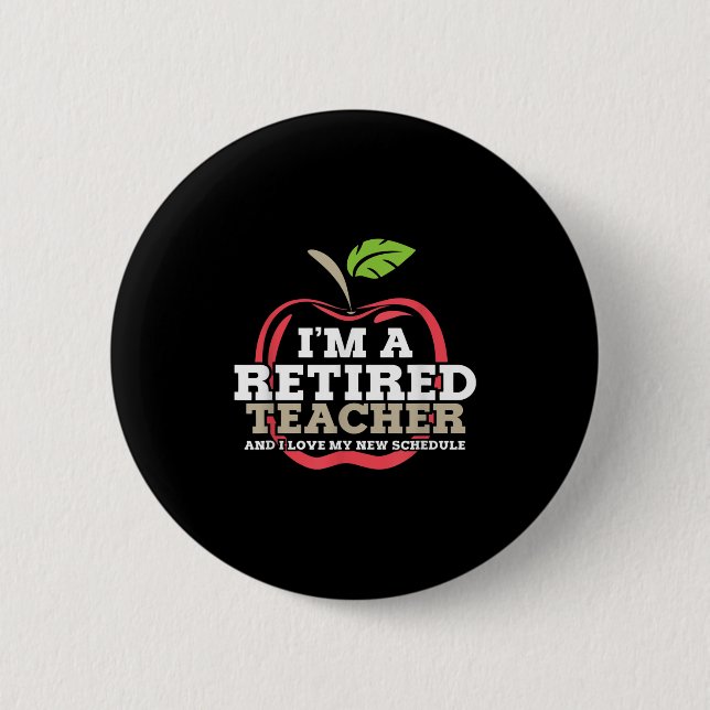 Bóton Redondo 5.08cm Retired Teacher I Love My New Schedule Funny Quote (Frente)