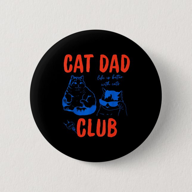 Bóton Redondo 5.08cm Retro Cat Dad Club Life Is Better With Cats Funny  (Frente)