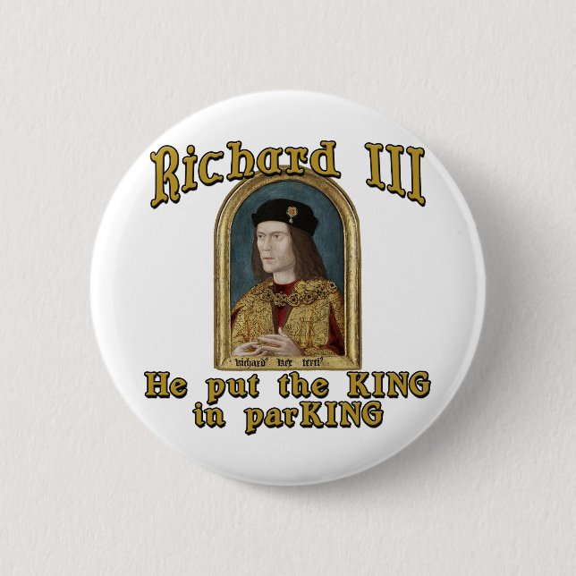 Bóton Redondo 5.08cm Richard III pôr o rei no tshirt do estacionamento (Frente)