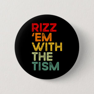 Bóton Redondo 5.08cm Rizz em With The Tism Engraçado Conscientização do