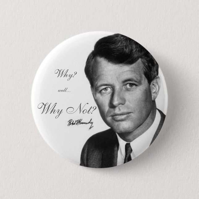 Bóton Redondo 5.08cm Robert Kennedy, por que não? (Frente)