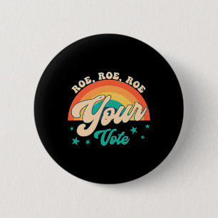 Bóton Redondo 5.08cm Roe Roe Vote Pro Roe Feminista Reprodutiva Ri