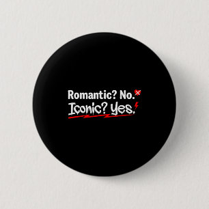 Bóton Redondo 5.08cm Romântico Não Icônico Sim Engraçado Anti Dia dos N
