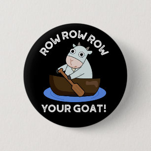 Bóton Redondo 5.08cm Row Row Row Seu Capô Engraçado Animal Pun Daro BG