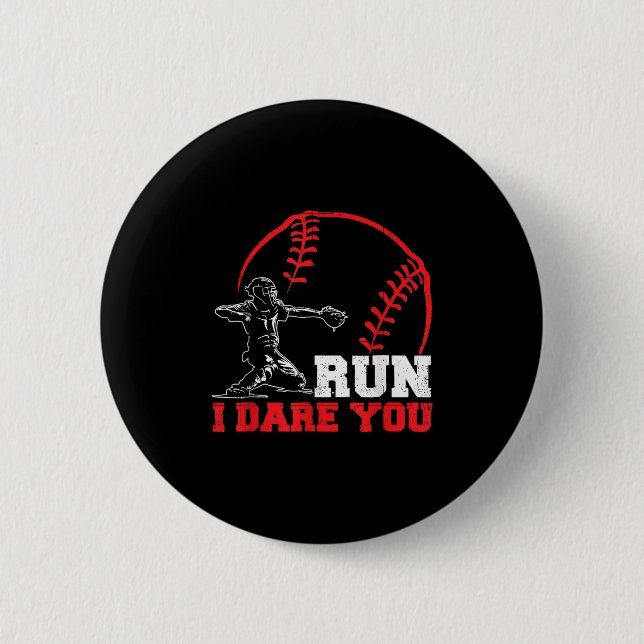 Bóton Redondo 5.08cm Run I Dare You Funny Baseball Catcher Baseball Pla (Frente)