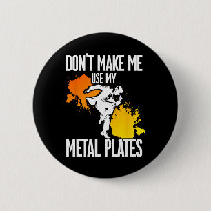 Bóton Redondo 5.08cm Sapateado, Não Me Faça Usar Minhas Placas de Metal