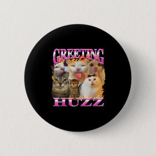 Bóton Redondo 5.08cm Saudações Huzz Meme de Gato Engraçado Camiseta Grá