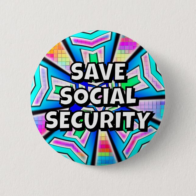 Bóton Redondo 5.08cm SAVE SOCIAL SECURITY (you may change the words) (Frente)
