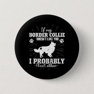 Bóton Redondo 5.08cm Se a minha fronteira Collie não gosta de ti, não m