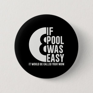 Bóton Redondo 5.08cm Se A Piscina Era Fácil Piscina Billiards Engraçado
