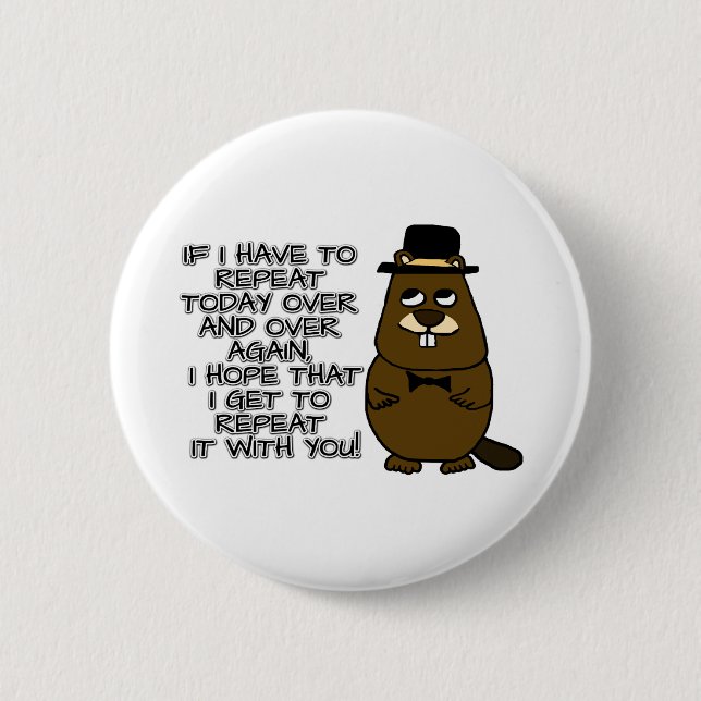 Bóton Redondo 5.08cm Se eu tiver que repetir hoje várias vezes (Frente)