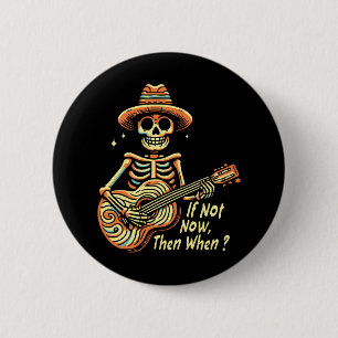 Bóton Redondo 5.08cm Se Não Agora, Quando