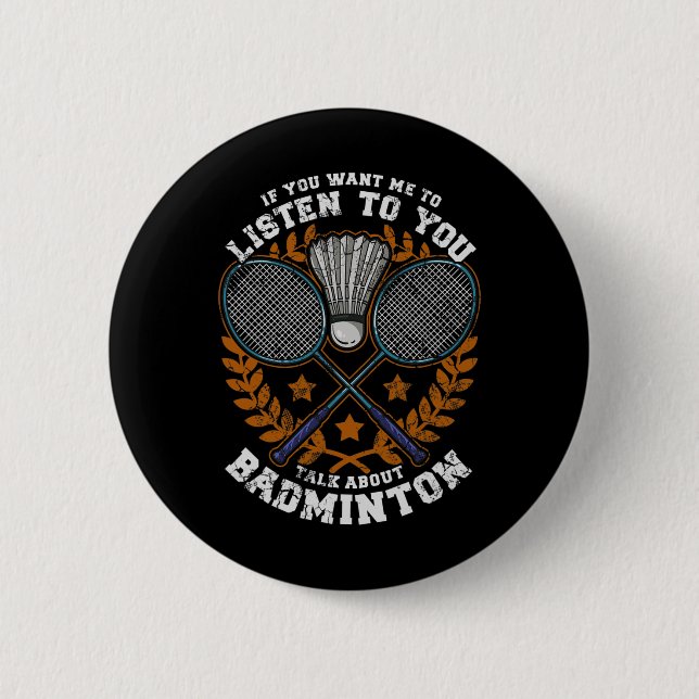 Bóton Redondo 5.08cm Se Quer Que Eu Ouça Você Fale Com Dminton Shutt (Frente)