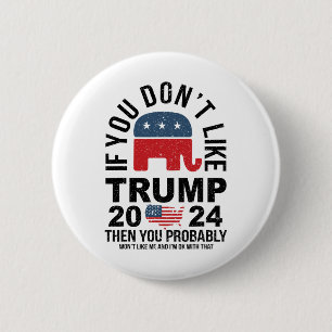 Bóton Redondo 5.08cm Se você não gosta do Trump 2024 então você provave