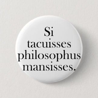 Bóton Redondo 5.08cm Se você tinha sido silencioso