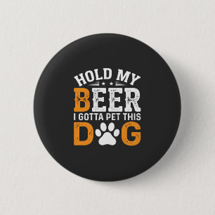 Bóton Redondo 5.08cm Segure Minha Cerveja Amante de Cachorro