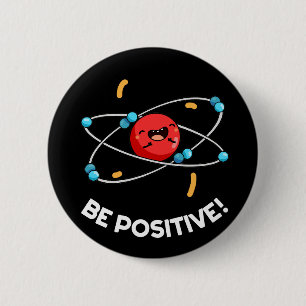 Bóton Redondo 5.08cm Seja Física Engraçada Positiva Atom Pun Dark BG