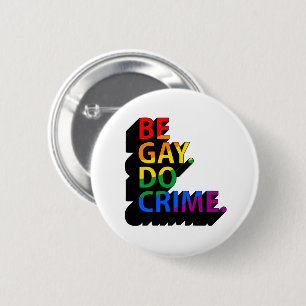 BÓTON REDONDO 5.08CM SEJA GAY DO CRIME