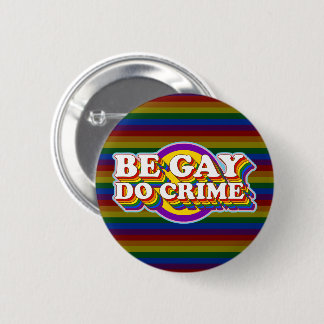 Bóton Redondo 5.08cm Seja Gay do Crime - LGBTQIA+ Tipografia do Sinaliz