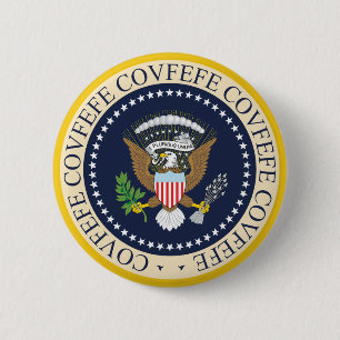 BÓTON REDONDO 5.08CM SELO PRESIDENCIAL DE COVFEFE