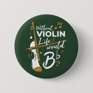 Bóton Redondo 5.08cm Sem A Vida Violina Seria Violinista Flat