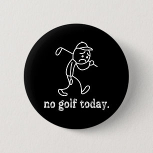 Bóton Redondo 5.08cm Sem Golfe Hoje Engraçado Sad Stickman Golfer Humf