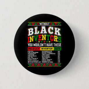 Bóton Redondo 5.08cm Sem os Inventores Negros Você Não Teria Isso