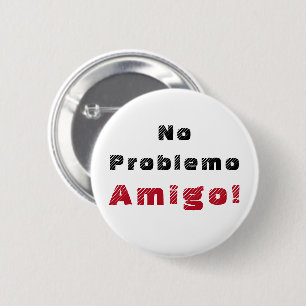 Bóton Redondo 5.08cm Sem Problemas Amigo Citação Espanhola