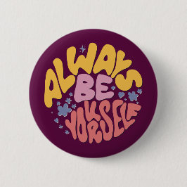 Bóton Redondo 5.08cm Sempre Seja Você Mesmo - Letra Mão