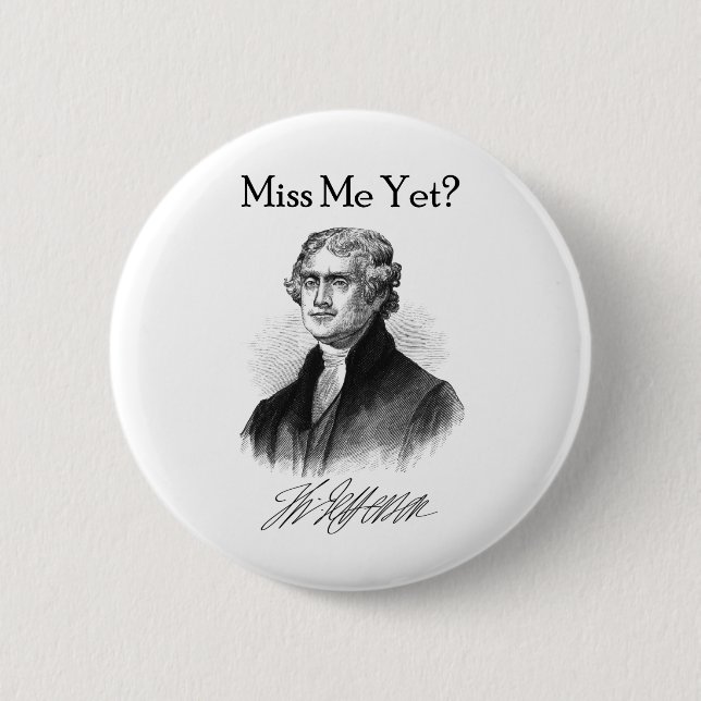 Bóton Redondo 5.08cm Senhorita Me Ainda? (Thomas Jefferson) (Frente)