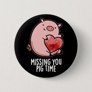 Bóton Redondo 5.08cm Sentido De Falta Do Seu Pig Time Engraçado Animal