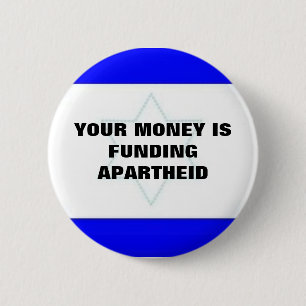 BÓTON REDONDO 5.08CM SEU DINHEIRO ESTÁ FINANCIANDO O APARTHEID