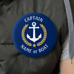 Bóton Redondo 5.08cm Seu nome de barco Capitão Anchor Dourado Laurel Ma<br><div class="desc">Um Botão Personalizado com o nome do barco, o nome da família ou outro texto desejado e o título do Capitão ou outra classificação, conforme necessário. Apresentando uma âncora náutica personalizada, folhas com riso de ouro e emblema de estrela em azul-marinho ou ajustando facilmente a cor primária para corresponder ao...</div>