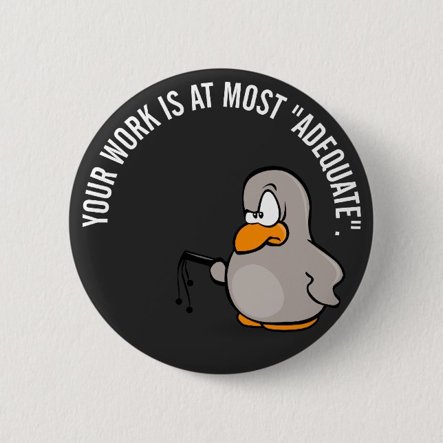 Bóton Redondo 5.08cm Seu trabalho é adequado o melhor possível (Frente)