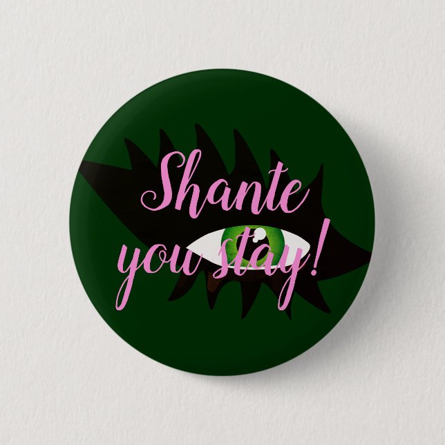 Bóton Redondo 5.08cm "Shante, você permanece!" Slogan da rainha de (Frente)