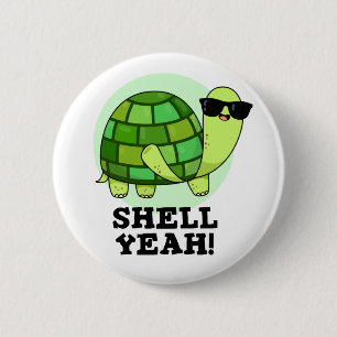 Bóton Redondo 5.08cm Shell Sim Engraçado Turtle Pun