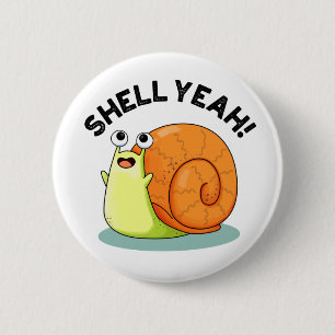 Bóton Redondo 5.08cm Shell Sim Funny Snail Pun