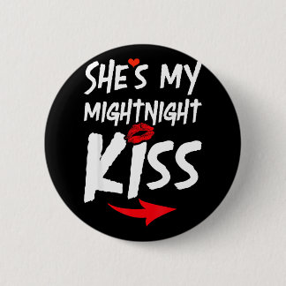 Bóton Redondo 5.08cm Shes My Midnight Kiss Happy New Year Matching Funn