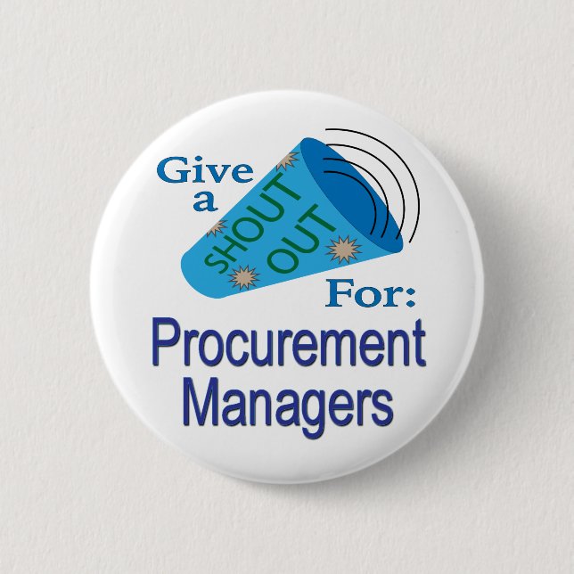 Bóton Redondo 5.08cm Shout Out for Procurement Managers (Frente)