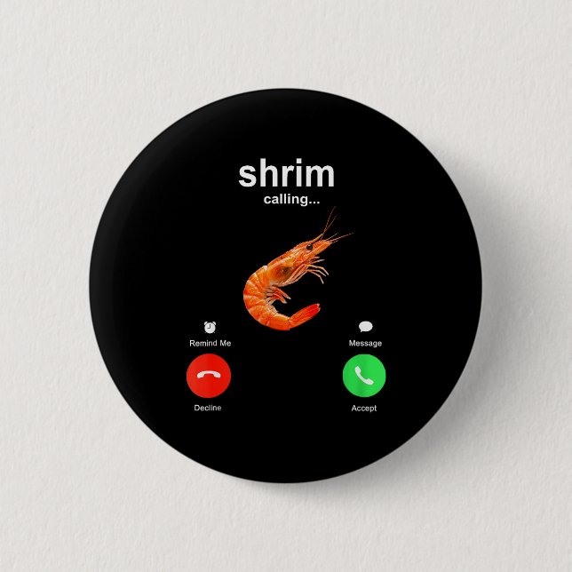 Bóton Redondo 5.08cm Shrimp Is Calling Funny Meme Mobile Call  (Frente)