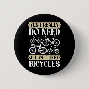 Bóton Redondo 5.08cm Sim, Eu Realmente Preciso De Todas Estas Bicicleta