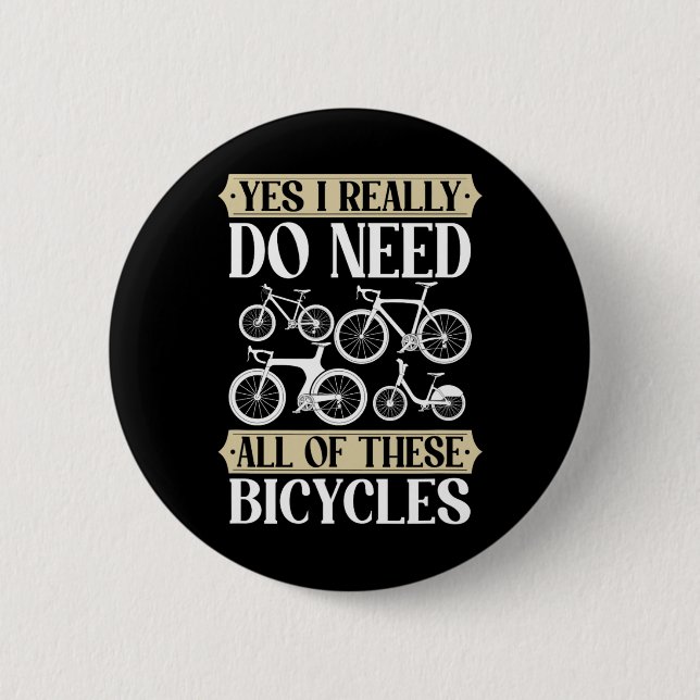 Bóton Redondo 5.08cm Sim, Eu Realmente Preciso De Todas Estas Bicicleta (Frente)