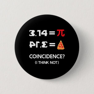 Bóton Redondo 5.08cm Símbolo Pi Day 3.14 Pie Coincidência Eu Acho Não M