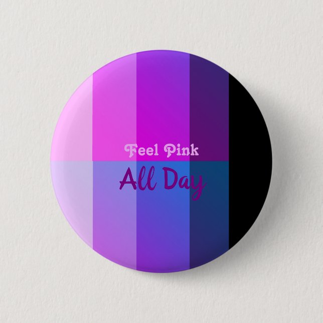 Bóton Redondo 5.08cm Sinta-se rosa o dia todo (Frente)