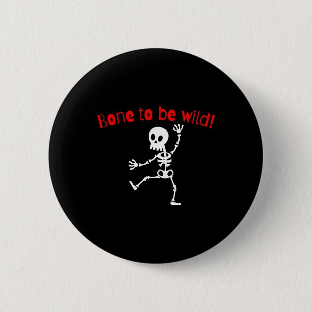 Bóton Redondo 5.08cm Skeleton Halloween Funny Bone Wild (Frente)