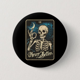 Bóton Redondo 5.08cm Skeleton Tarot nunca é melhor Skull Hallo