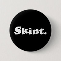 Skint.
